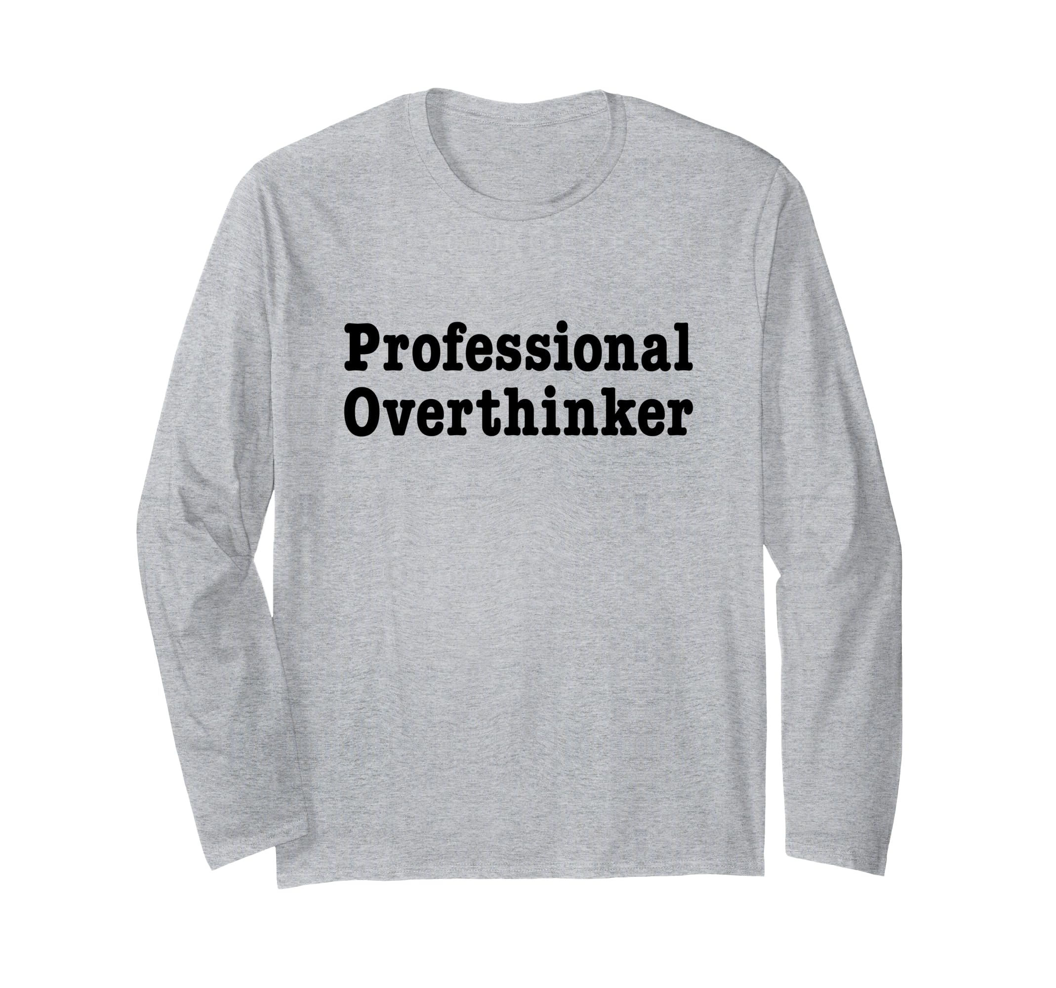 Professional Overthinker Over T-Shirt - Novelty Apparel for Adults - T-Shirt, Sweatshirt, Hoodie
