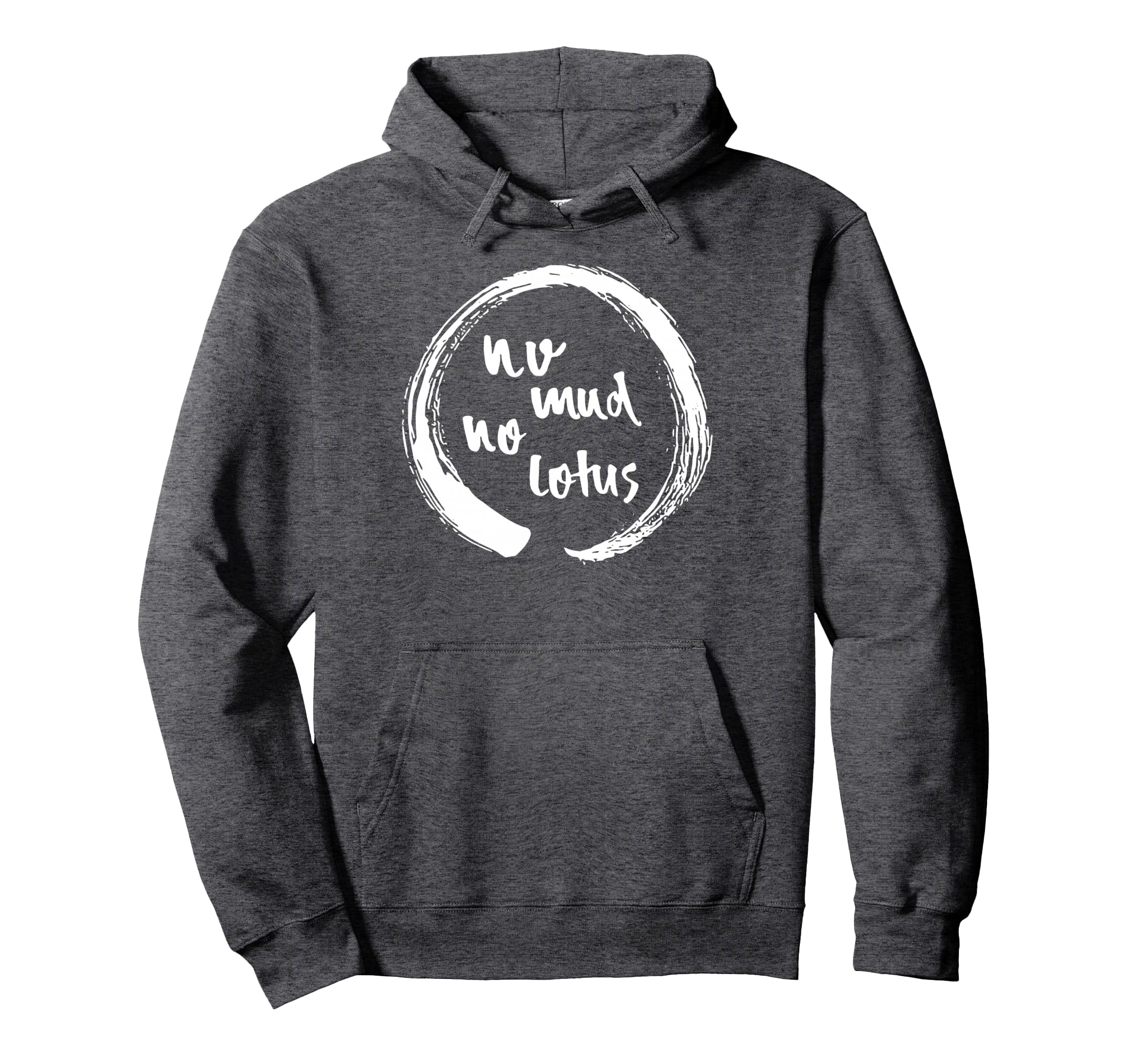 No Mud No Lotus Enso Mindfulness Hoodie - Casual Everyday Wear Men Women - T-Shirt, Sweatshirt, Hoodie