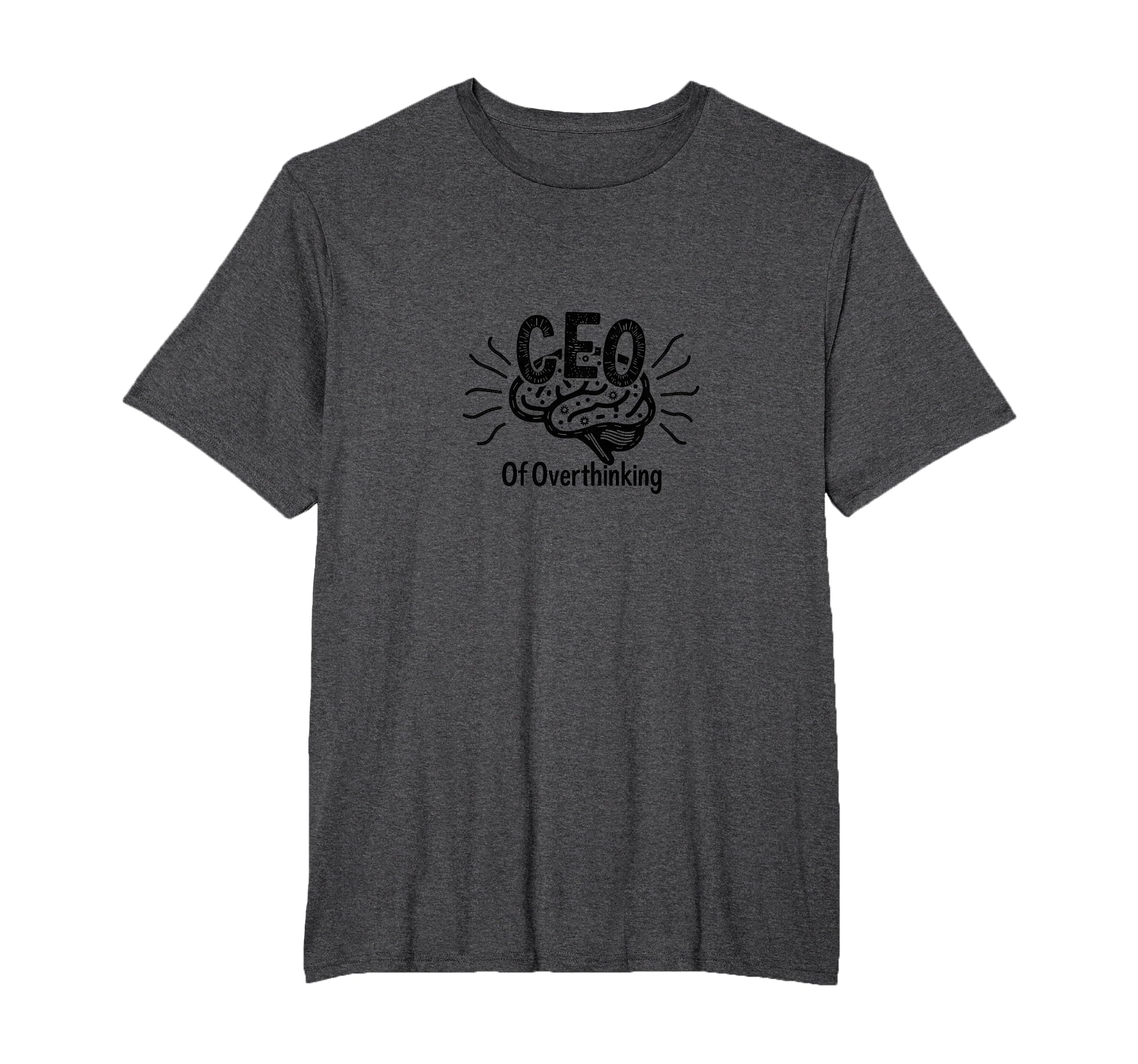 Ceo Overthinking Witty Brain T-Shirt - Fun Novelty Design Unisex - T-Shirt, Sweatshirt, Hoodie