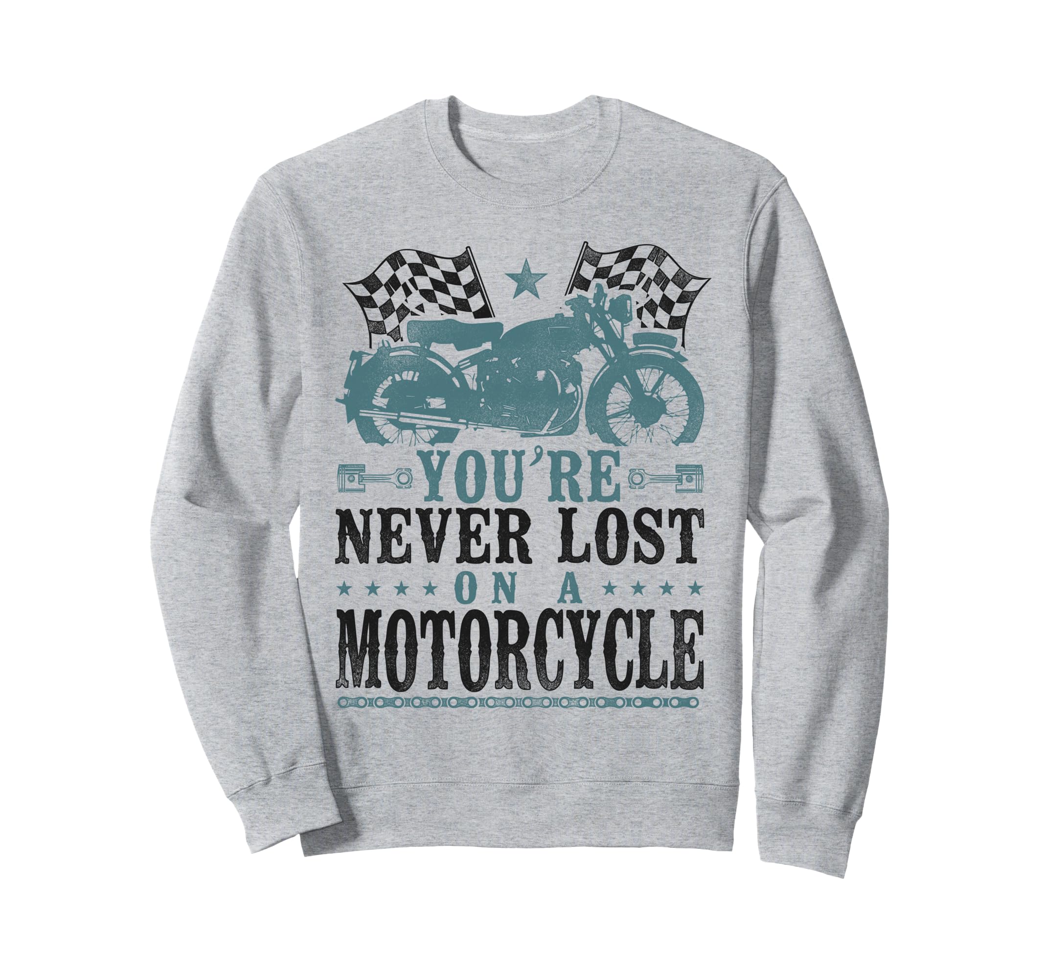 Motorcycle Biker Youre Never Lost Sweatshirt - Unique Graphic for Adults - T-Shirt, Sweatshirt, Hoodie