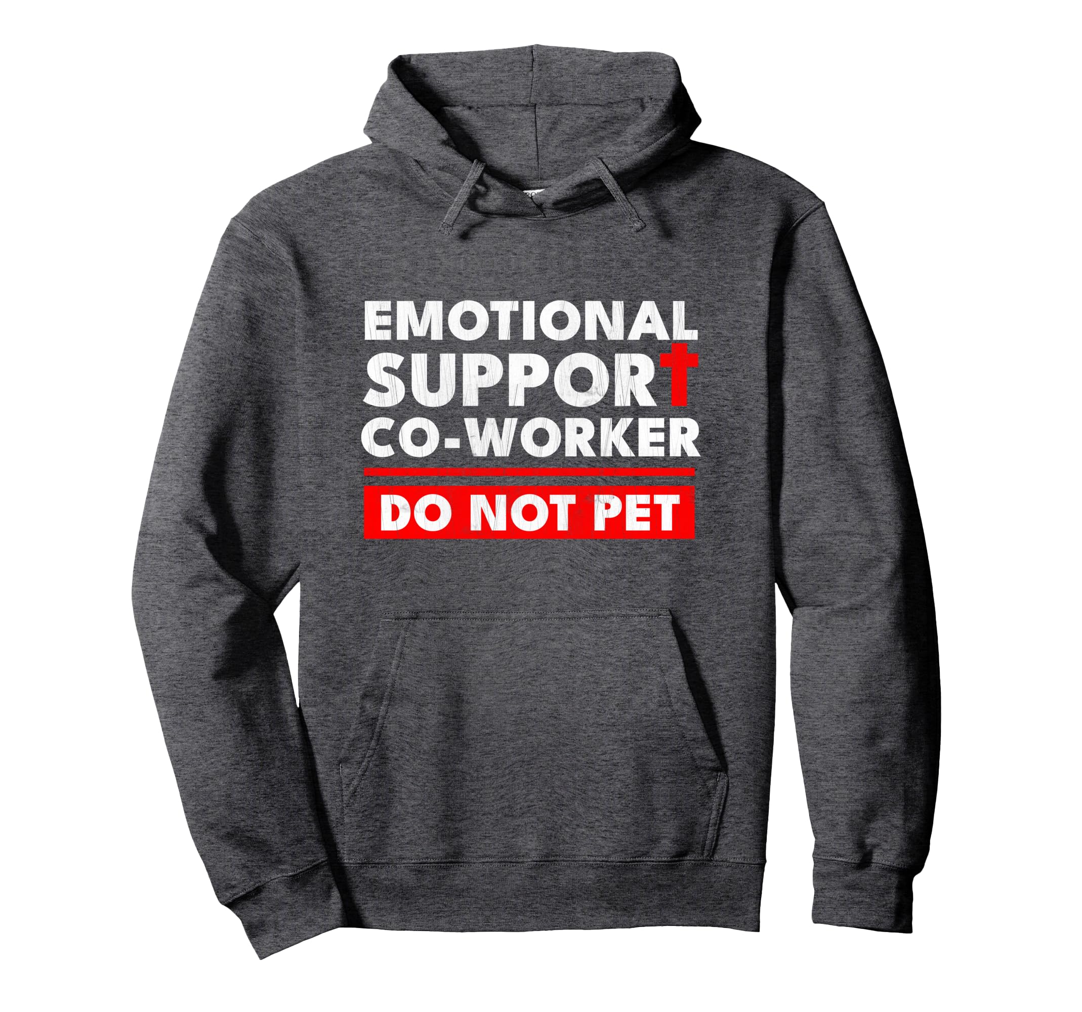 Emotional Support Co Worker Hoodie - Streetwear Style Unisex - T-Shirt, Sweatshirt, Hoodie