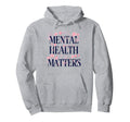 Mental Health Matters Motivational Self Hoodie - Trendy Graphic for Adults - T-Shirt, Sweatshirt, Hoodie