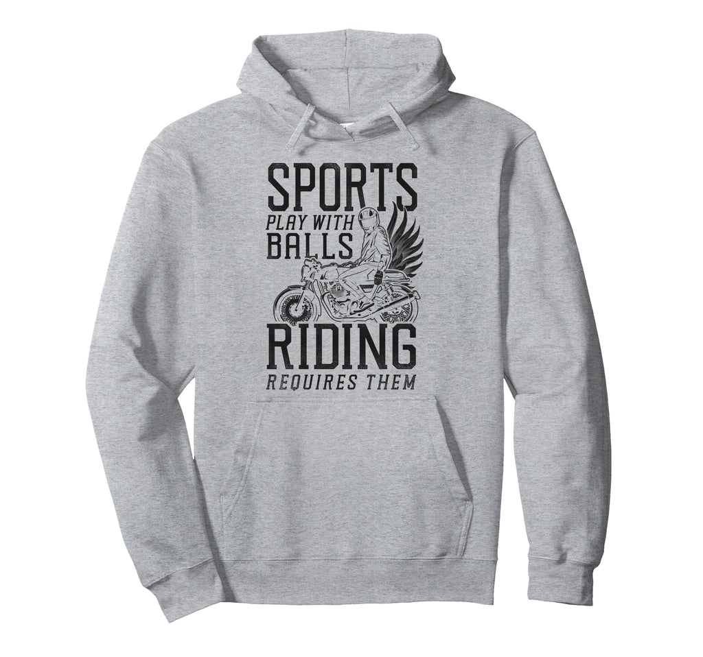 Motorcycle Biker Some Sports Play Balls Hoodie - Fun Novelty Design Unisex - T-Shirt, Sweatshirt, Hoodie