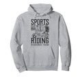 Motorcycle Biker Some Sports Play Balls Hoodie - Fun Novelty Design Unisex - T-Shirt, Sweatshirt, Hoodie