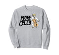 More Cello Funny Distressed Sweatshirt - Casual Everyday Wear for Adults - T-Shirt, Sweatshirt, Hoodie