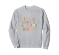 Its Beautiful Day Anxiety Mental Sweatshirt - Minimalist Print Men Women - T-Shirt, Sweatshirt, Hoodie