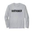 Overthinker Black Lettering T-Shirt - Casual Everyday Wear Men Women - T-Shirt, Sweatshirt, Hoodie