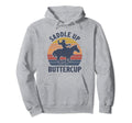 Saddle Up Buttercup Cowboy Western Life Hoodie - Novelty Apparel Unisex - T-Shirt, Sweatshirt, Hoodie