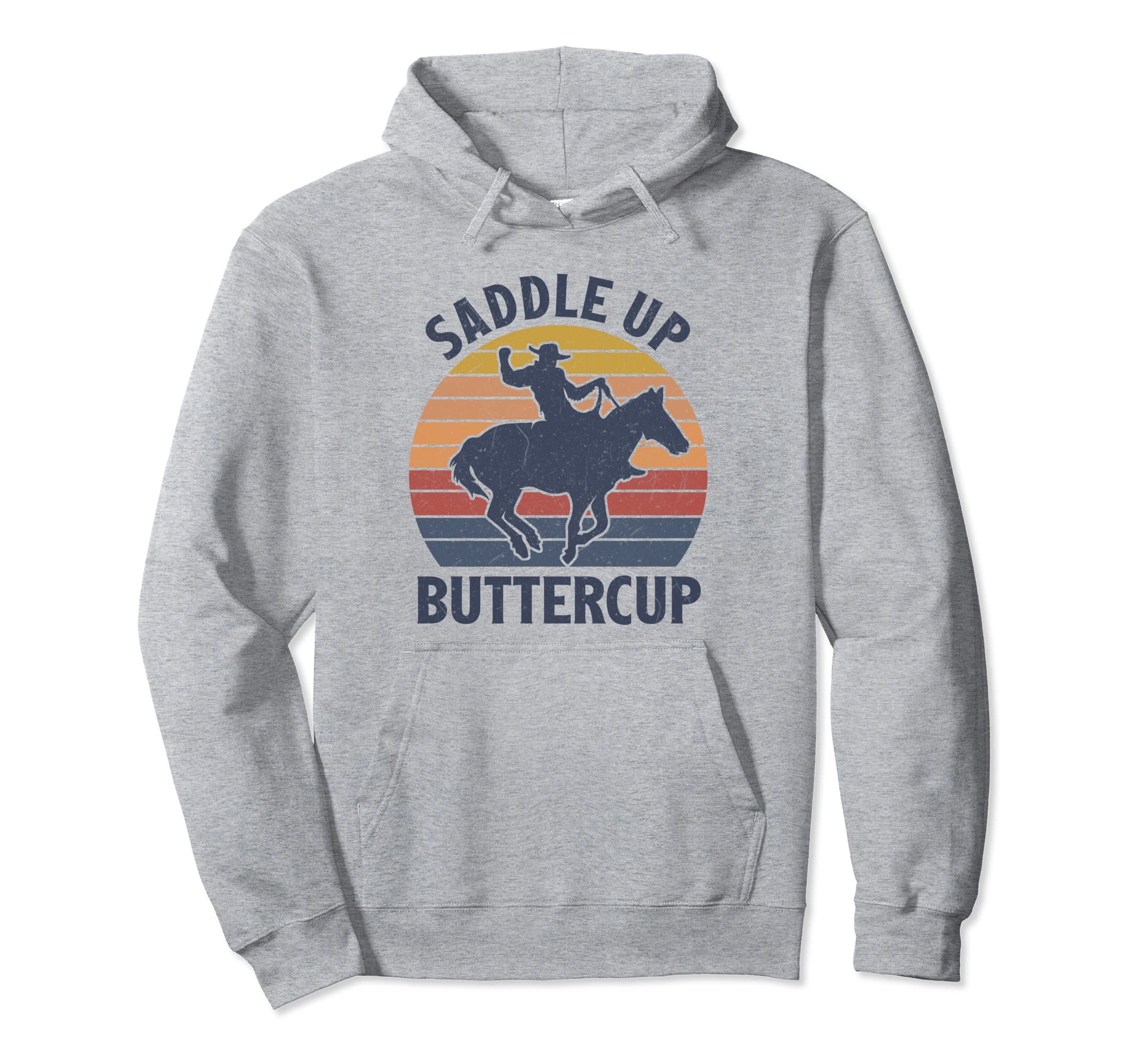 Saddle Up Buttercup Cowboy Western Life Hoodie - Novelty Apparel Unisex - T-Shirt, Sweatshirt, Hoodie