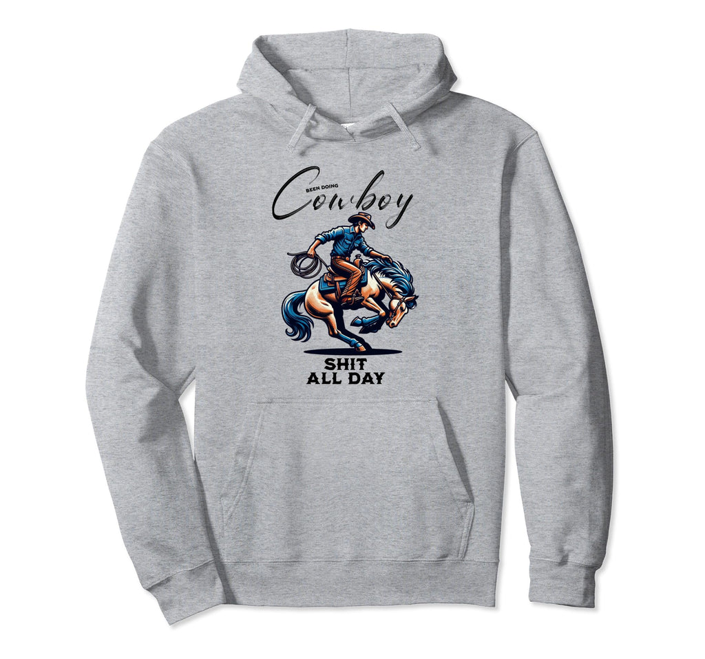 Been Doing Cowboy Shit All Day Western Hoodie - Aesthetic Graphic Men Women - T-Shirt, Sweatshirt, Hoodie