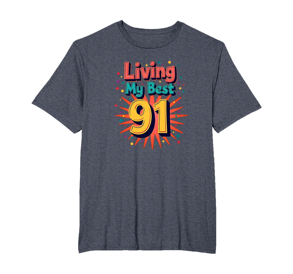 Living My Best 91 Birthday Gift T-Shirt - Aesthetic Graphic Men Women - T-Shirt, Sweatshirt, Hoodie