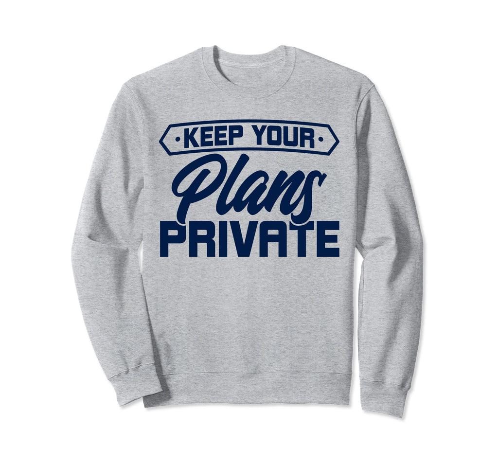 Antisocial Keep Your Plans Private Sweatshirt - Streetwear Style Unisex - T-Shirt, Sweatshirt, Hoodie