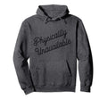 Physically Unavailable Meaning Emotionally Hoodie - Trendy Graphic Unisex - T-Shirt, Sweatshirt, Hoodie