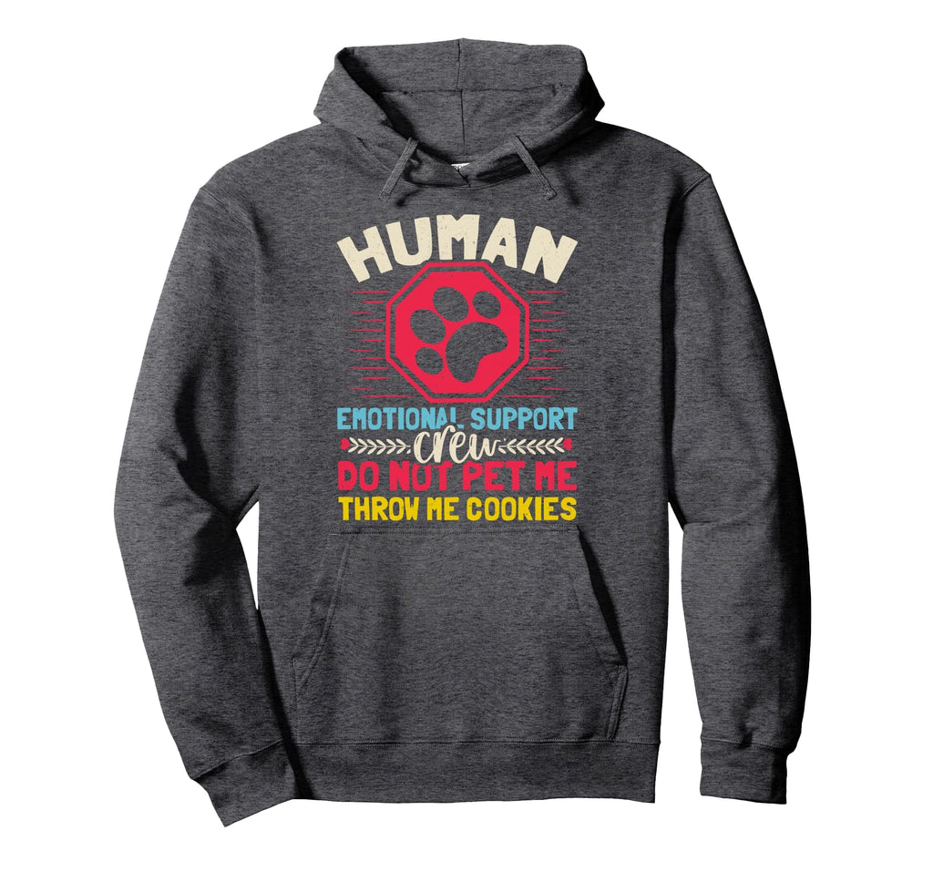 Service Dog Human Emotional Support Crew Hoodie - Streetwear Style Unisex - T-Shirt, Sweatshirt, Hoodie