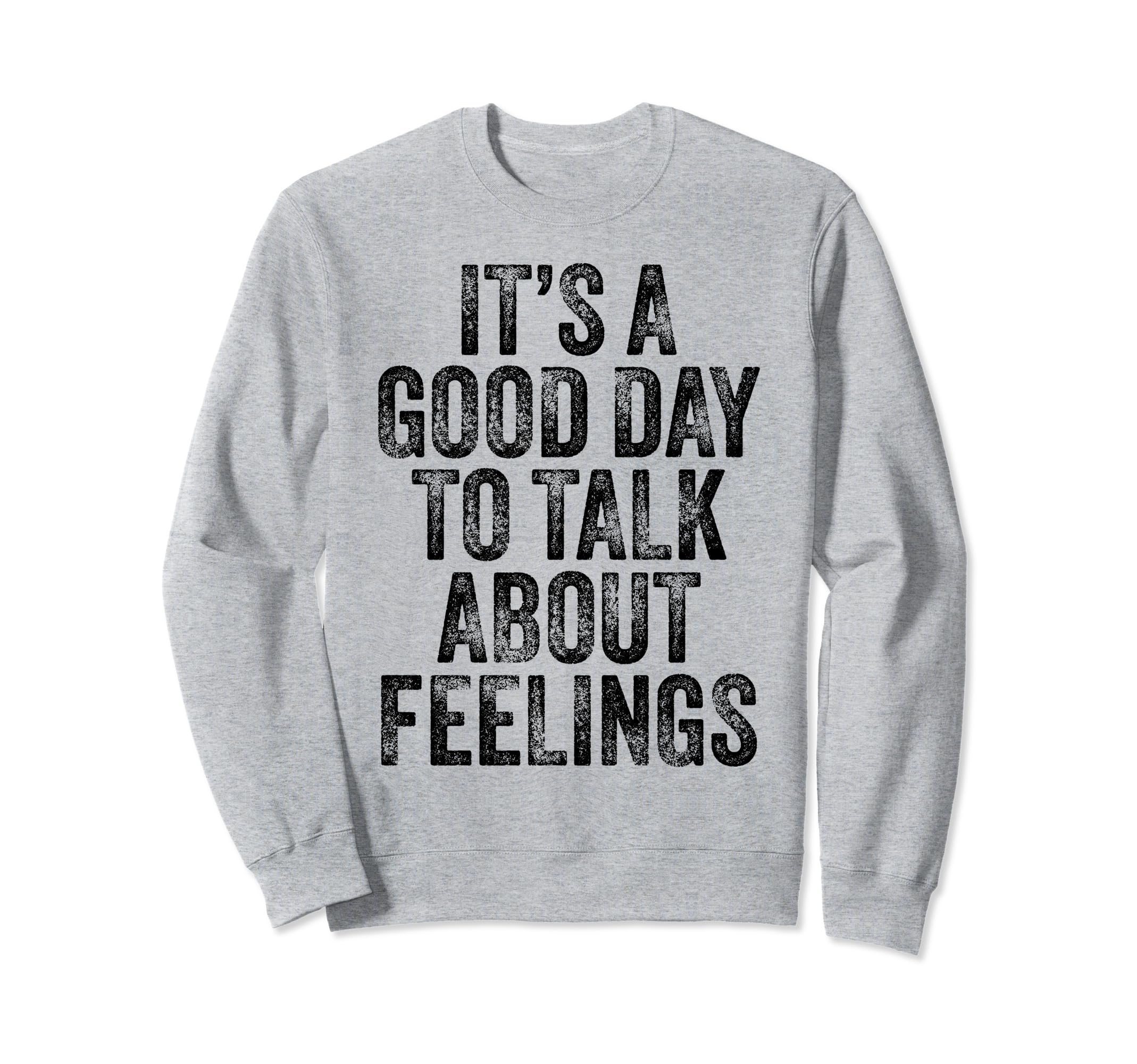 Its Good Day To Talk About Sweatshirt - Custom Art Print Men Women - T-Shirt, Sweatshirt, Hoodie