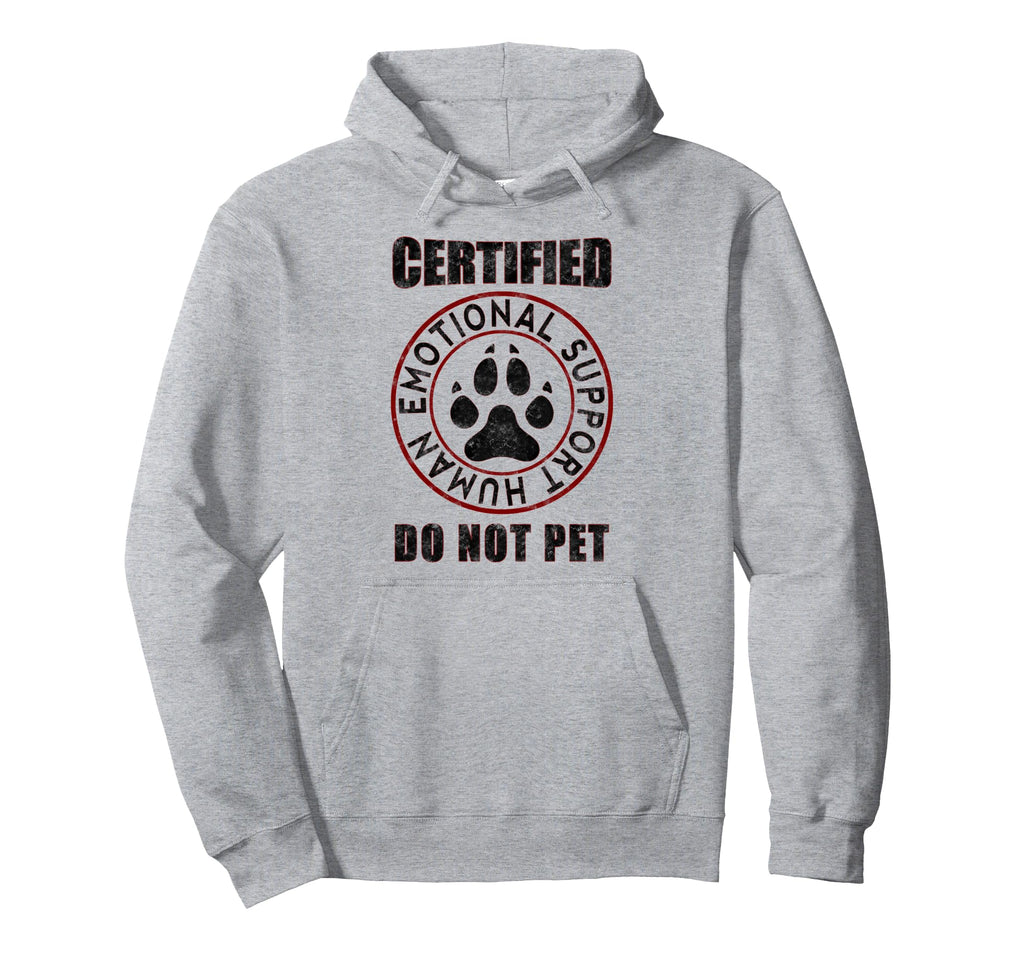 Emotional Support Human Do Not Pet Hoodie - Streetwear Style Unisex - T-Shirt, Sweatshirt, Hoodie
