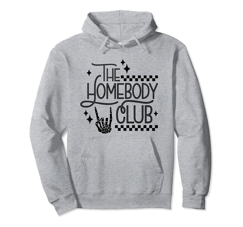 Homebody Club Introvert Funny Antisocial Hoodie - Trendy Graphic Unisex - T-Shirt, Sweatshirt, Hoodie
