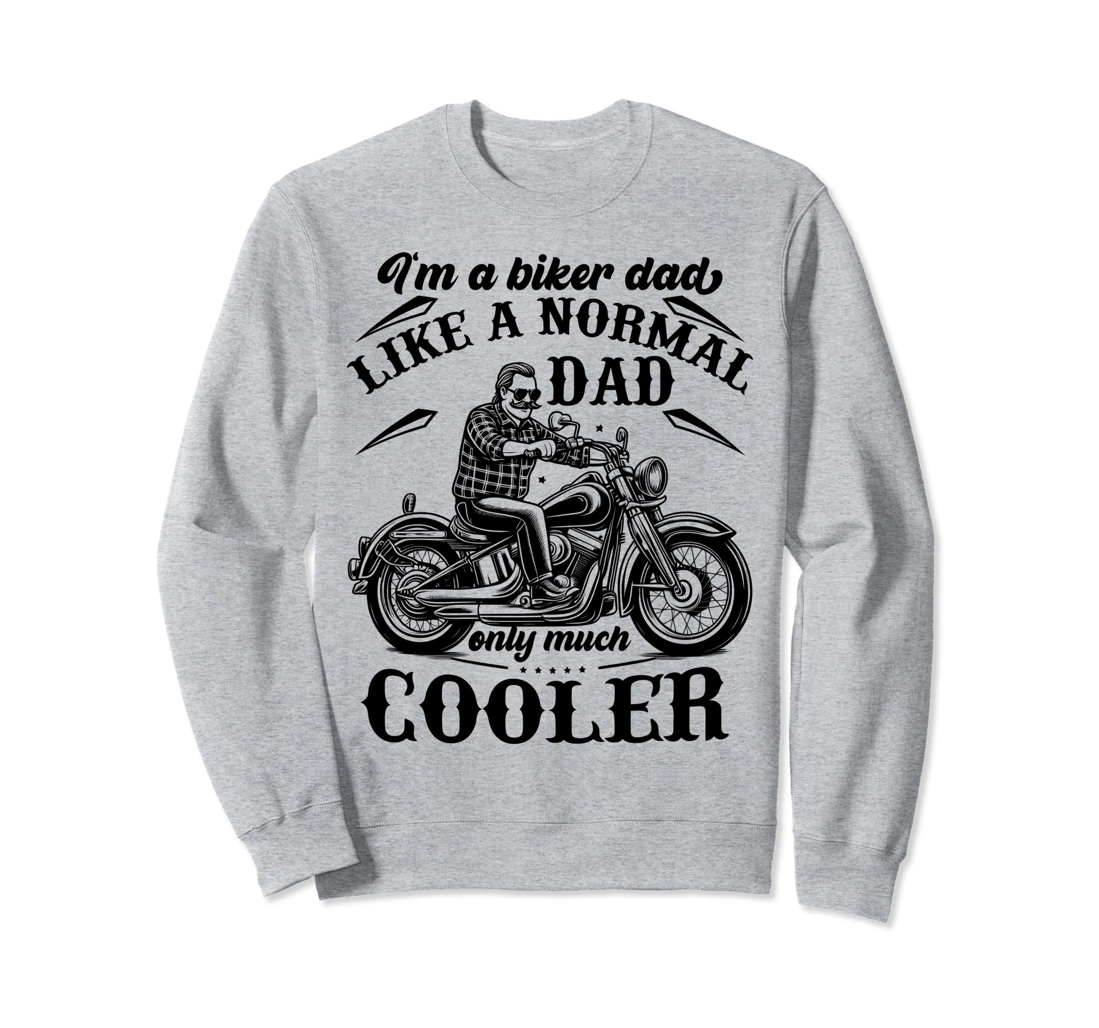 Im Biker Dad Funny Motorcycle Rider Sweatshirt - Unique Graphic Unisex - T-Shirt, Sweatshirt, Hoodie