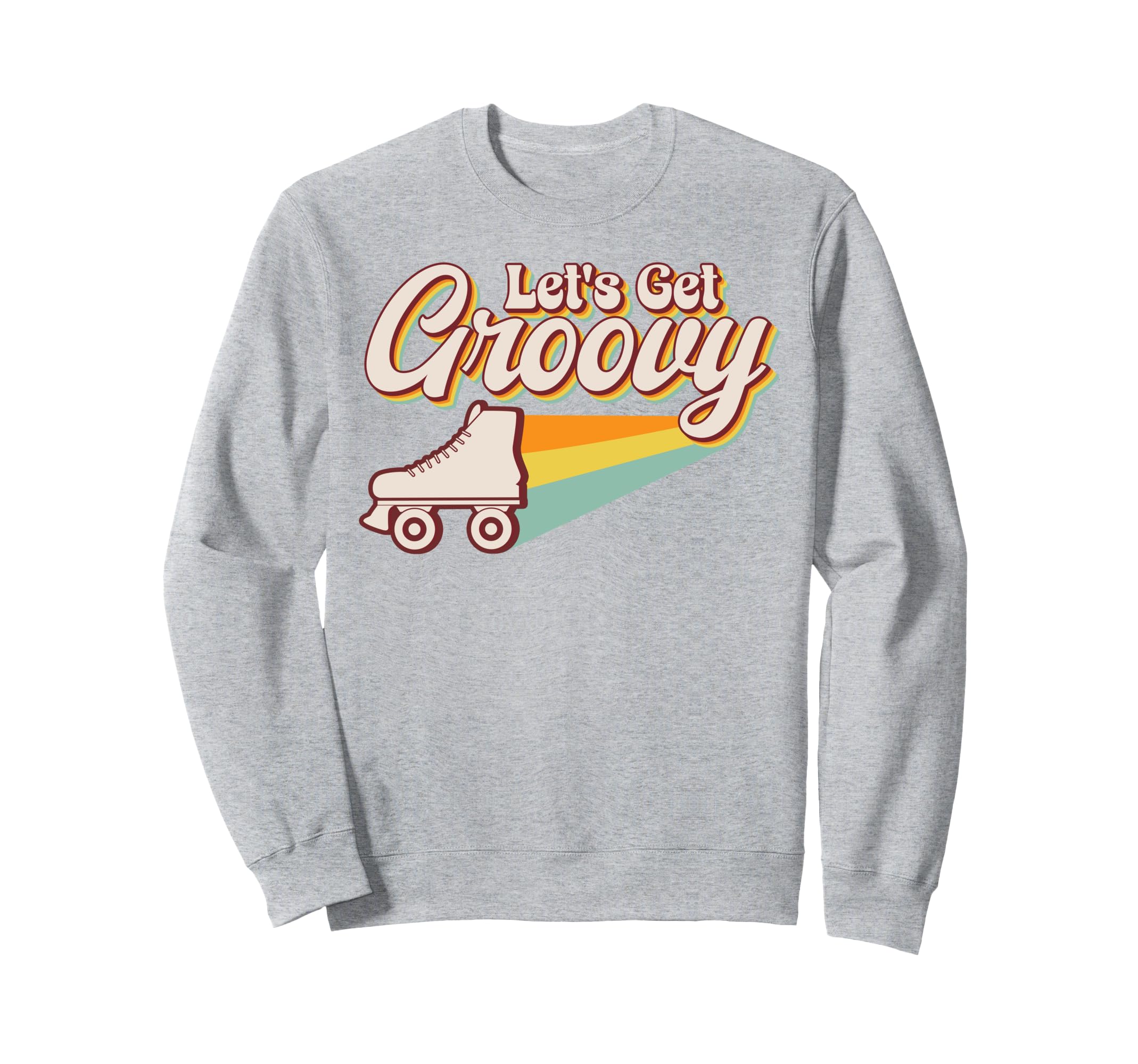Roller Skating Skate 1970S Lets Sweatshirt - Streetwear Style Men Women - T-Shirt, Sweatshirt, Hoodie