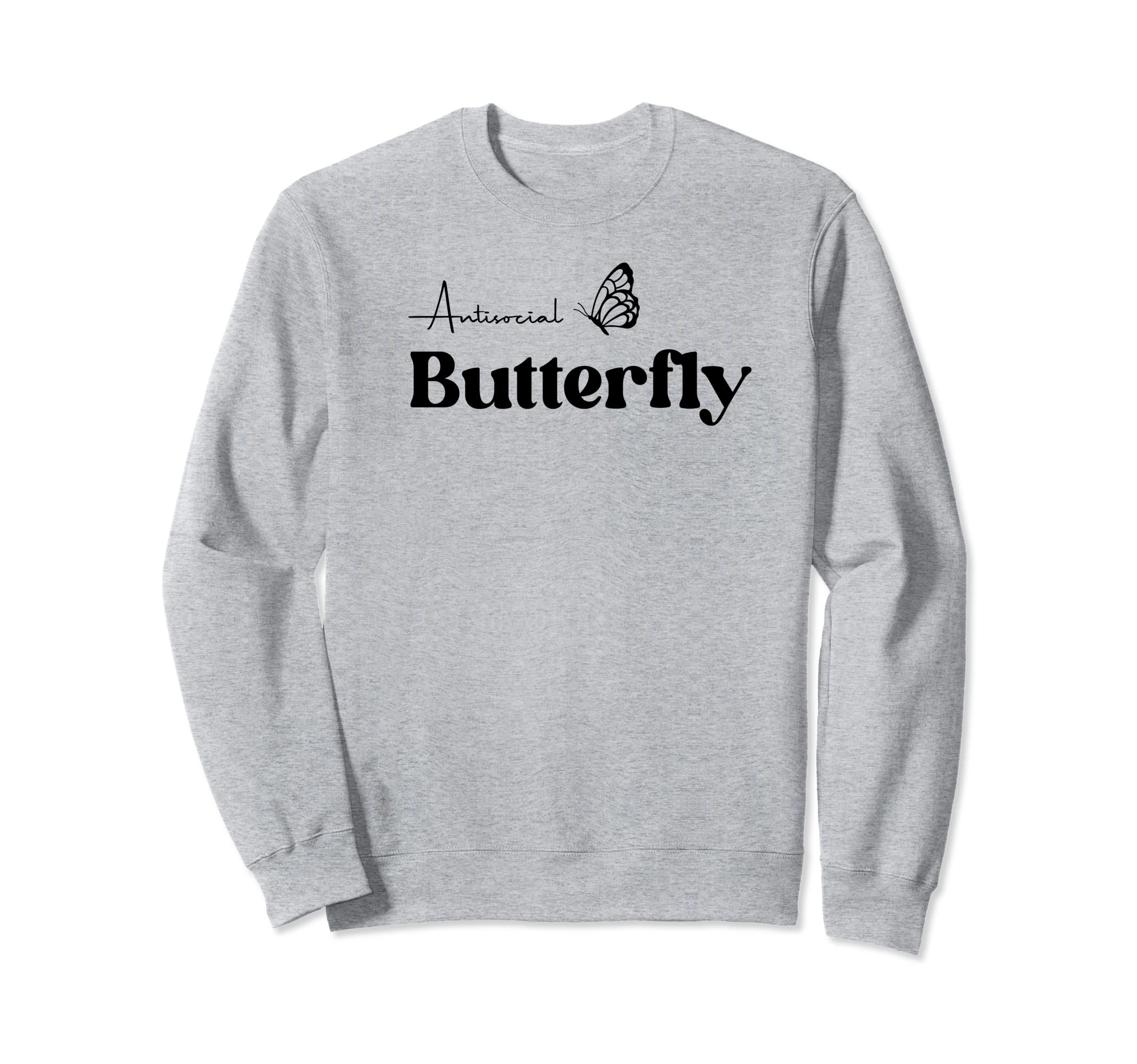 Antisocial Butterfly Trendy Womens Sweatshirt - Trendy Graphic Men Women - T-Shirt, Sweatshirt, Hoodie