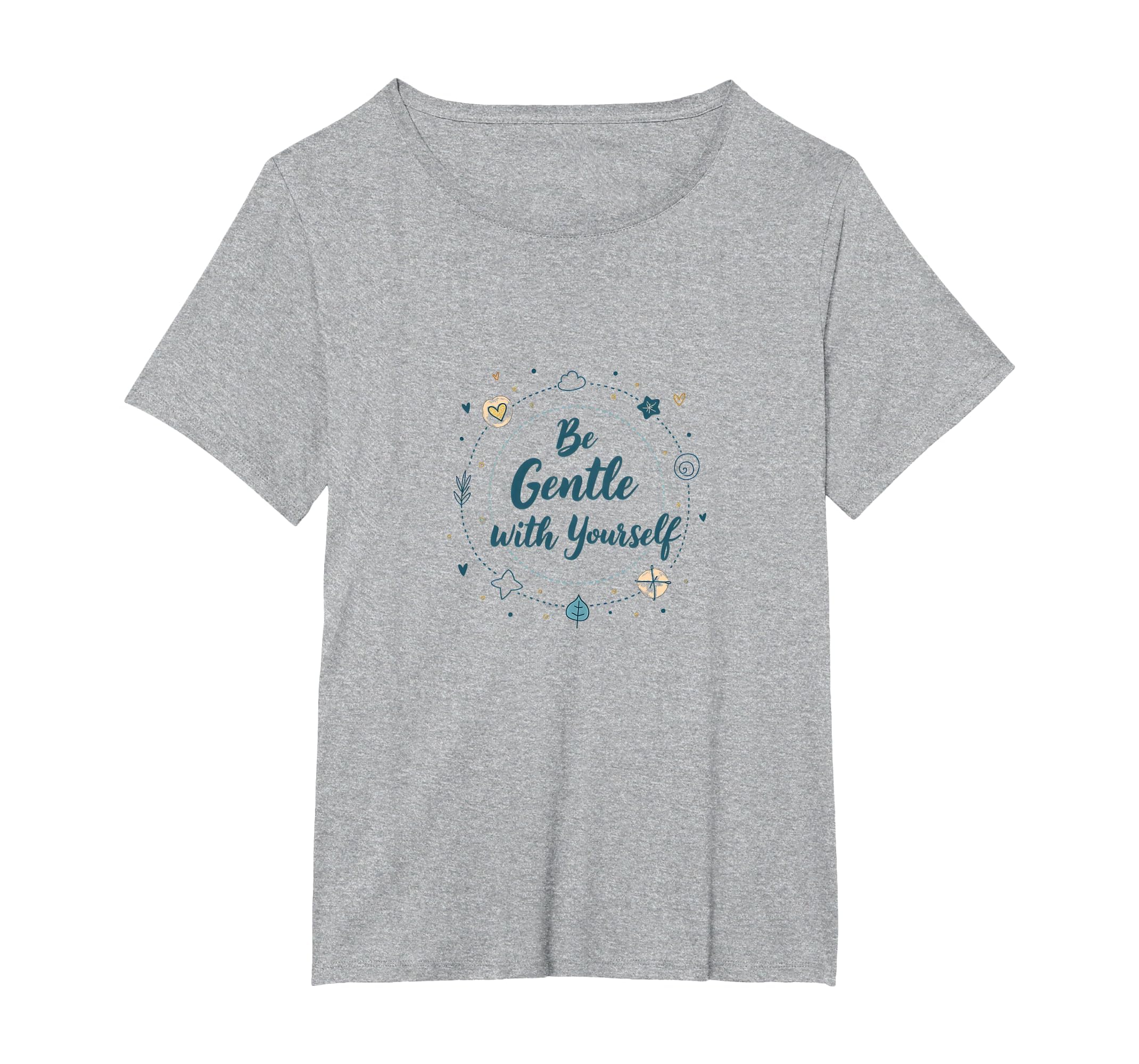 Be Gentle Yourself Inspirational Self Care T-Shirt - Trendy Graphic Unisex - T-Shirt, Sweatshirt, Hoodie