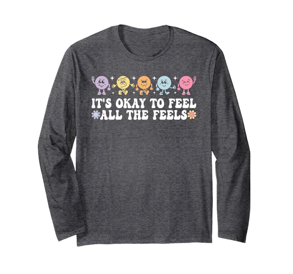 Its Okay To Feel All Feels Mental T-Shirt - Casual Everyday Wear Men Women - T-Shirt, Sweatshirt, Hoodie
