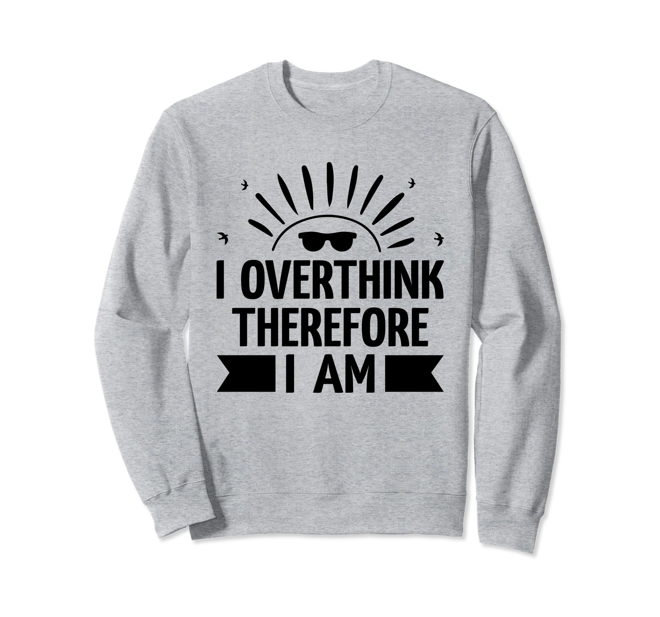 Overthinking Overthinker Funny Sweatshirt - Novelty Apparel for Adults - T-Shirt, Sweatshirt, Hoodie