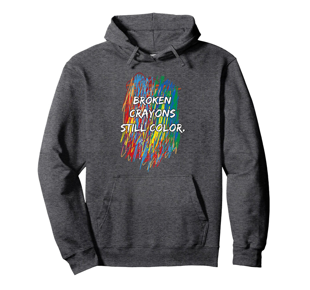 Broken Crayons Can Still Color Mental Hoodie - Aesthetic Graphic Men Women - T-Shirt, Sweatshirt, Hoodie