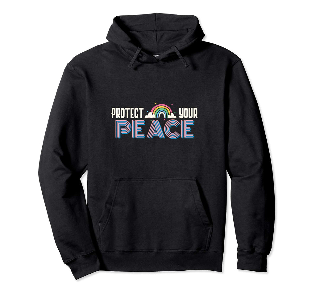 Protect Your Peace Hoodie - Streetwear Style Unisex - T-Shirt, Sweatshirt, Hoodie