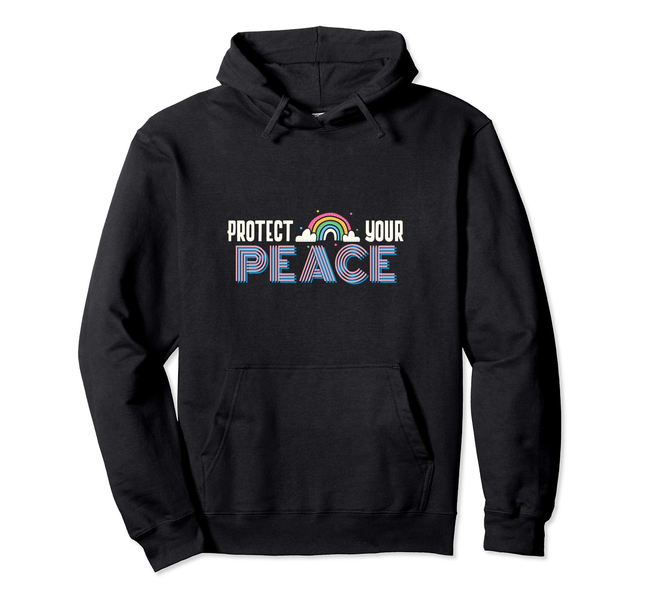 Protect Your Peace Hoodie - Streetwear Style Unisex - T-Shirt, Sweatshirt, Hoodie