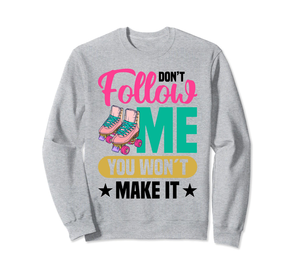 Rollerskate Roller 80S Skating Sweatshirt - Fun Novelty Design Men Women - T-Shirt, Sweatshirt, Hoodie