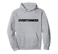 Overthinker Funny Mental Health Sweatshirt - Streetwear Style for Adults - T-Shirt, Sweatshirt, Hoodie
