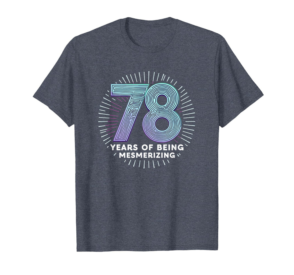 78 Years Mesmerizing Birthday Gift T-Shirt - Unique Graphic Men Women - T-Shirt, Sweatshirt, Hoodie
