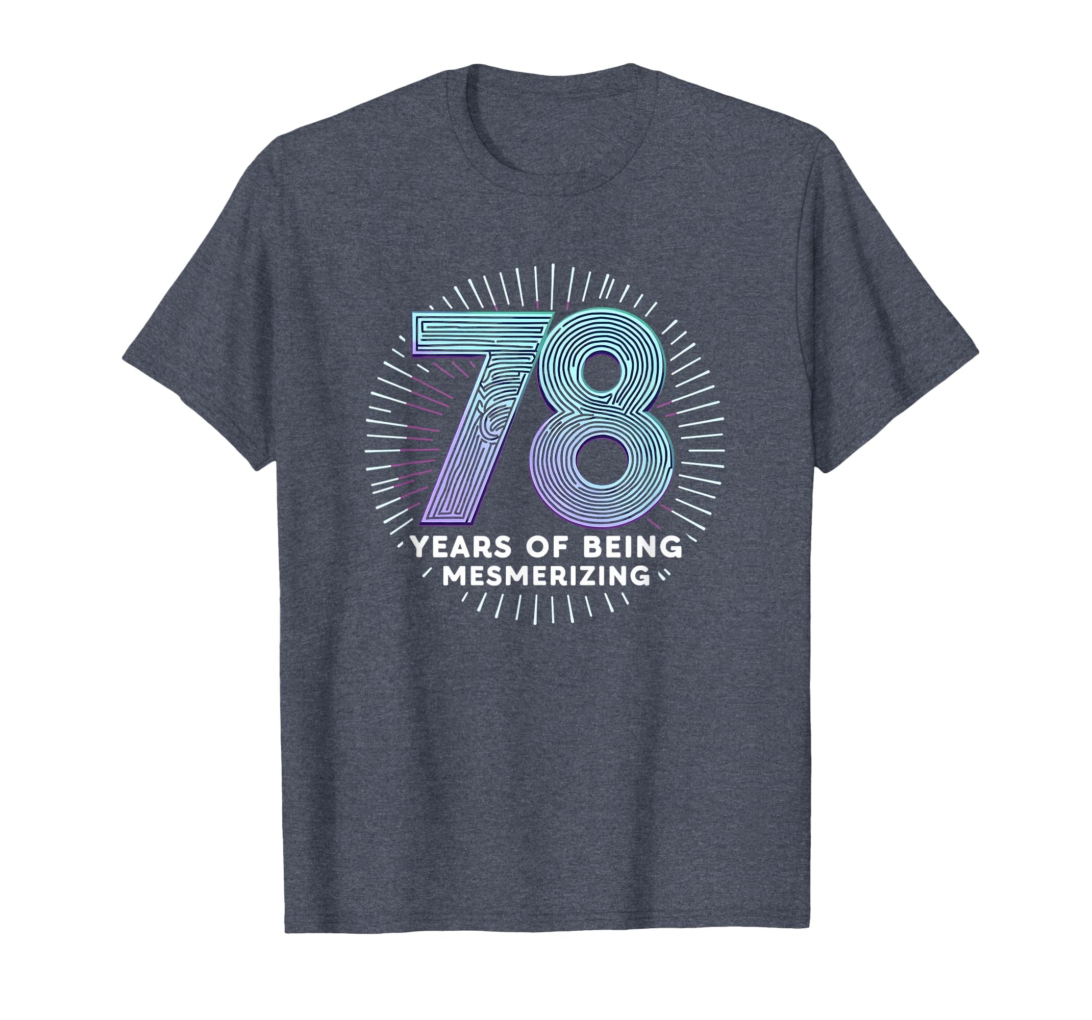 78 Years Mesmerizing Birthday Gift T-Shirt - Unique Graphic Men Women - T-Shirt, Sweatshirt, Hoodie