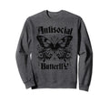 Sarcastic Antisocial Butterfly Sweatshirt - Minimalist Print Men Women - T-Shirt, Sweatshirt, Hoodie