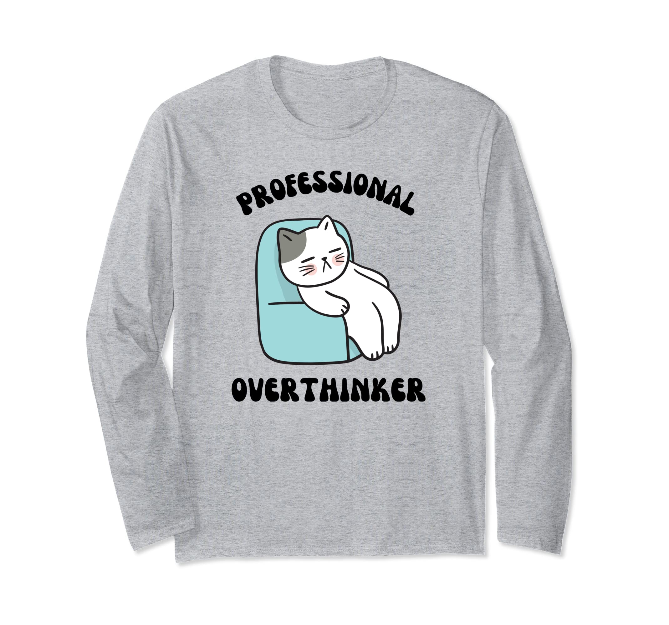 Professional Overthinker Funny Sarcasm T-Shirt - Graphic Print Men Women - T-Shirt, Sweatshirt, Hoodie