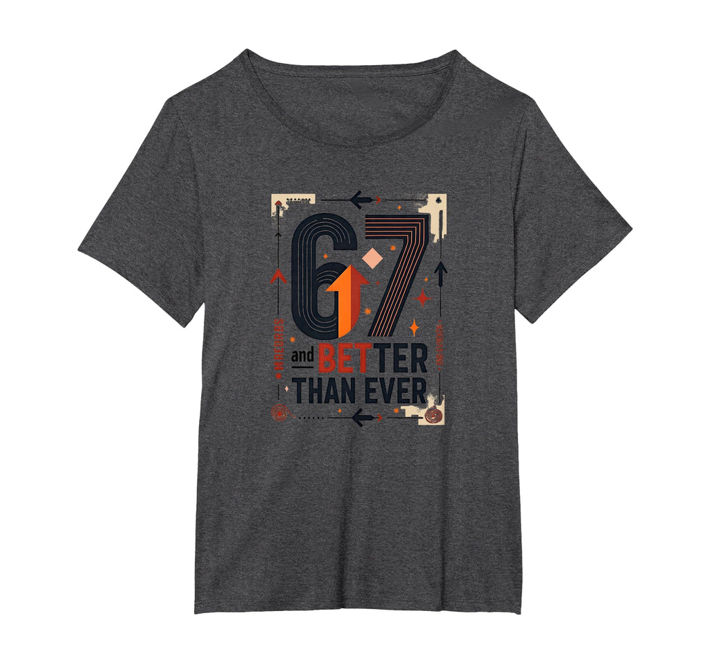 67Th Birthday Gift Better Than Ever Wall T-Shirt - Custom Art Print Unisex - T-Shirt, Sweatshirt, Hoodie
