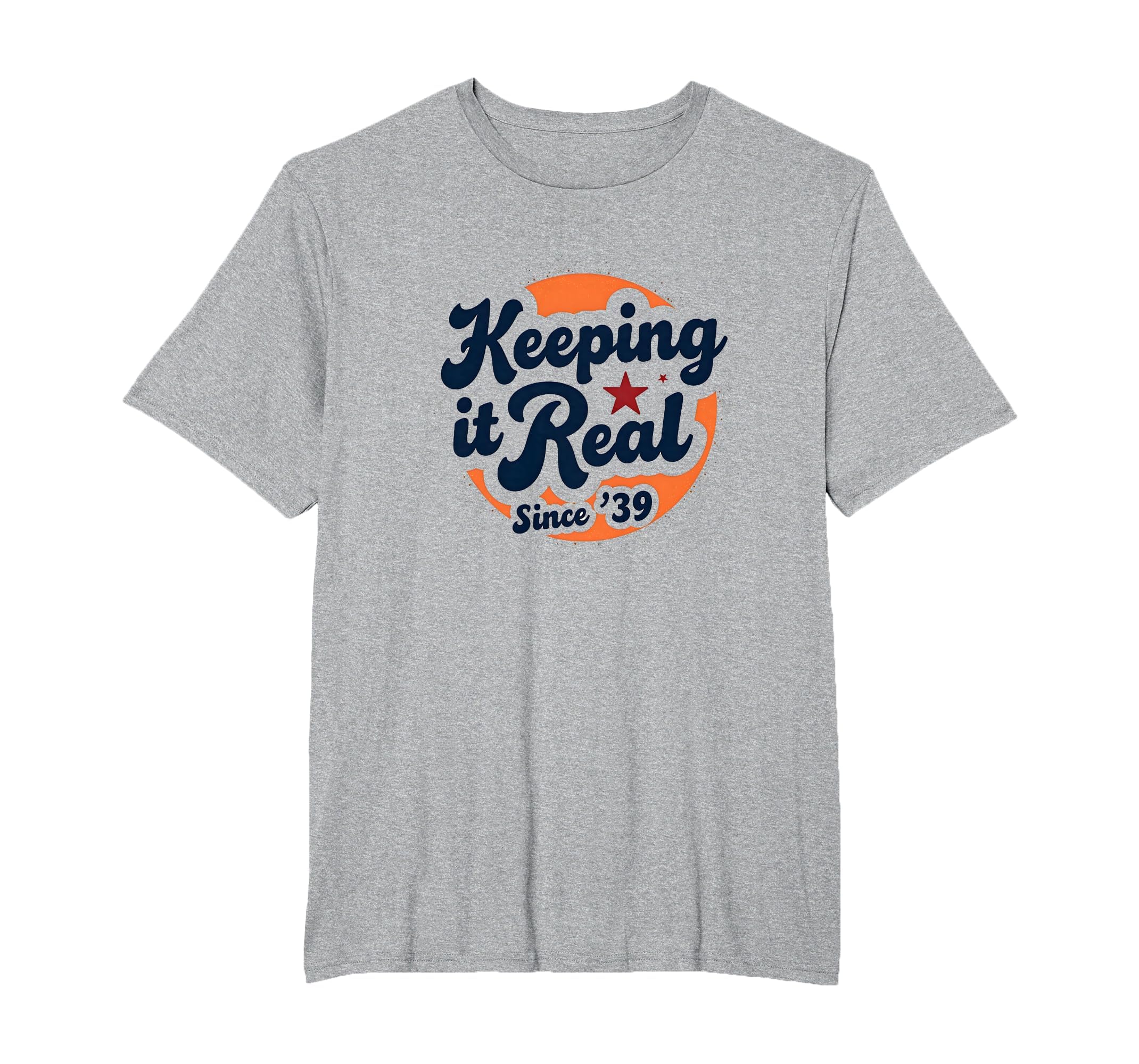 Birthday Gift Keeping It Real Since 39 T-Shirt - Trendy Graphic Unisex - T-Shirt, Sweatshirt, Hoodie