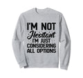 Overthinking Overthinker Funny Sweatshirt - Fun Novelty Design Men Women - T-Shirt, Sweatshirt, Hoodie