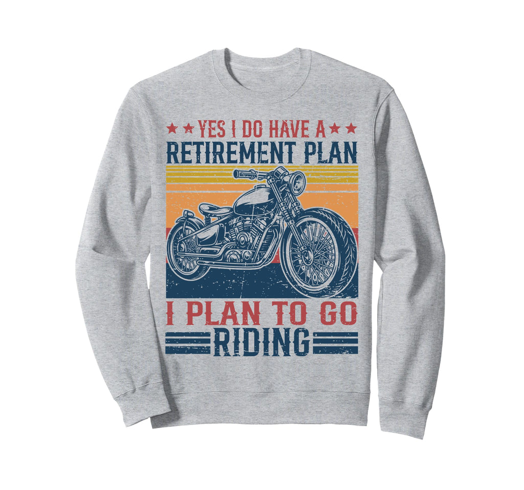 My Retirement Plan Is Go Sweatshirt - Casual Everyday Wear for Adults - T-Shirt, Sweatshirt, Hoodie