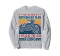 My Retirement Plan Is Go Sweatshirt - Casual Everyday Wear for Adults - T-Shirt, Sweatshirt, Hoodie