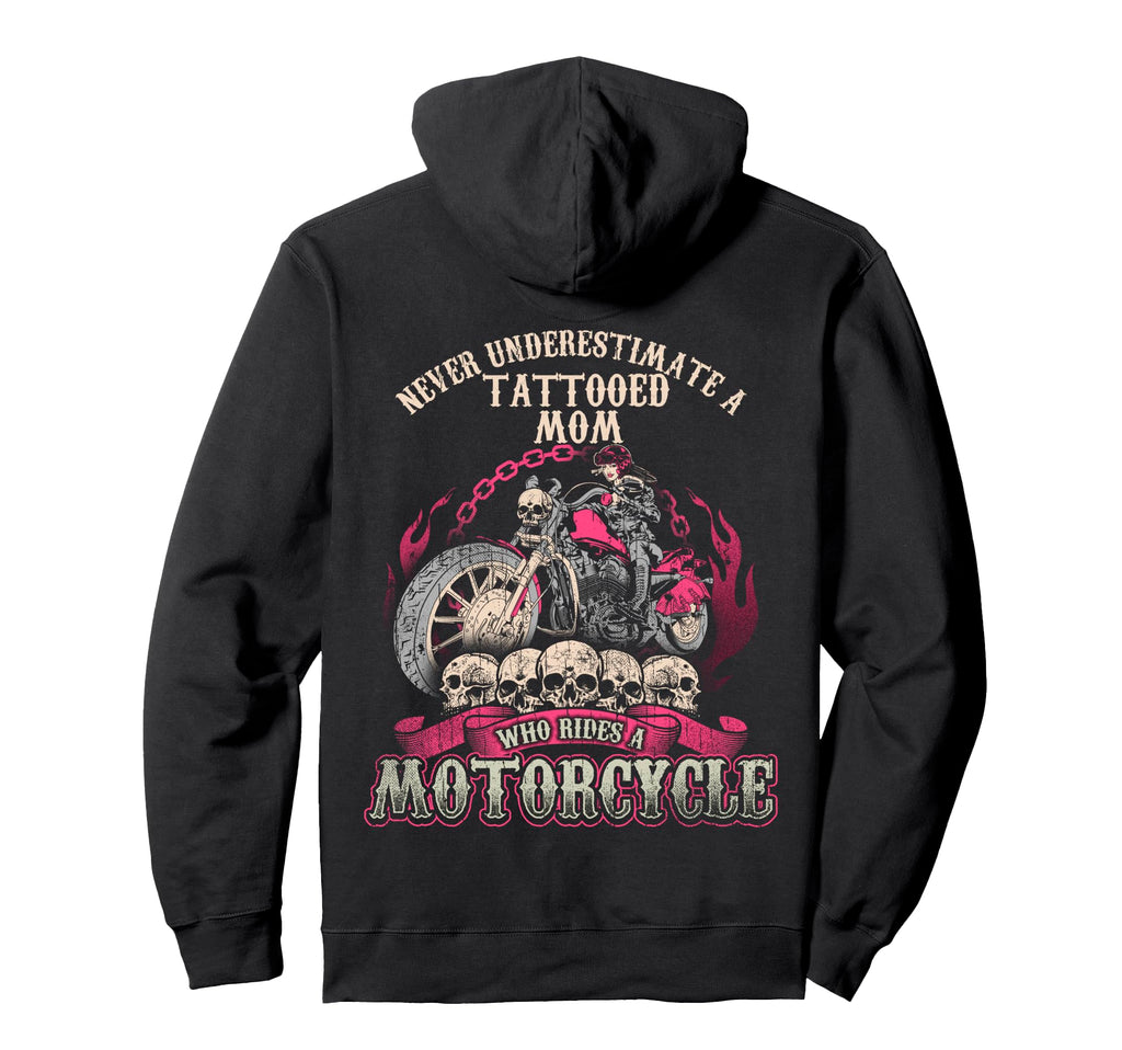 Tattoo Mom Biker Chick Never Underestimate Hoodie - Unique Graphic Unisex - T-Shirt, Sweatshirt, Hoodie