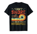 I Dont Snore I Dream Im Motorcycle Gifts T-Shirt - Novelty Apparel Unisex - T-Shirt, Sweatshirt, Hoodie