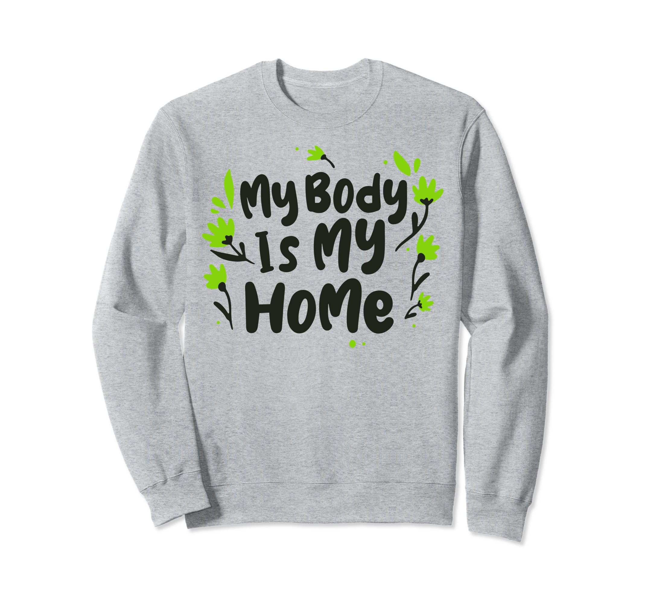 My Body Is My Home Depression Sweatshirt - Minimalist Print Men Women - T-Shirt, Sweatshirt, Hoodie