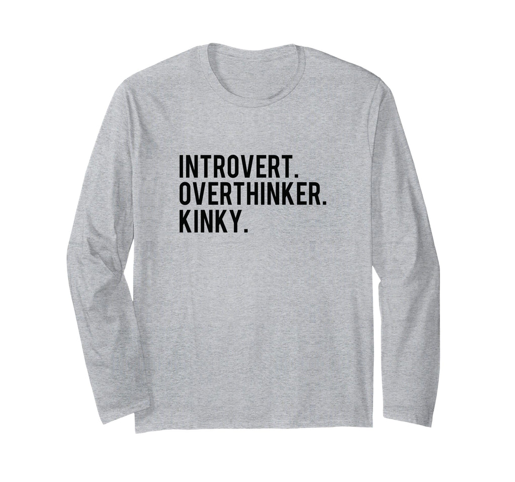 Introvert Overthinker Kinky T-Shirt - Streetwear Style for Adults - T-Shirt, Sweatshirt, Hoodie