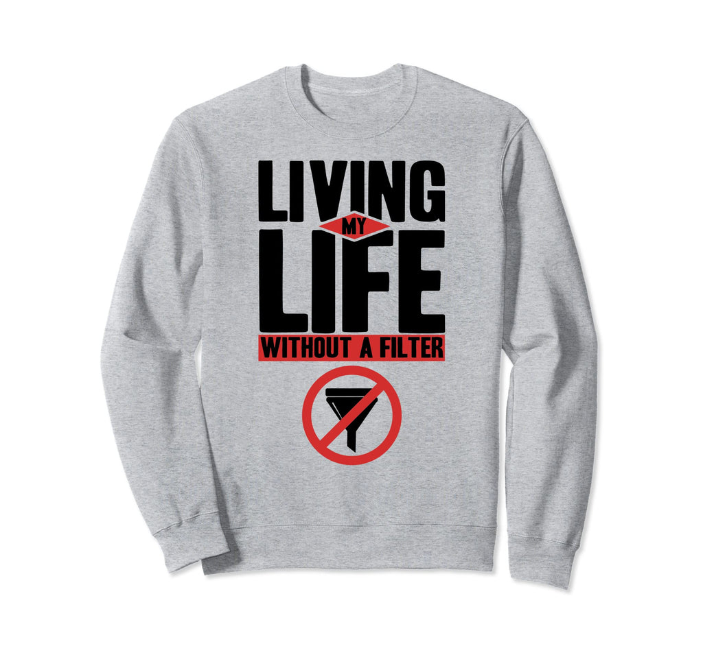Antisocial Living My Life Without Sweatshirt - Novelty Apparel Men Women - T-Shirt, Sweatshirt, Hoodie