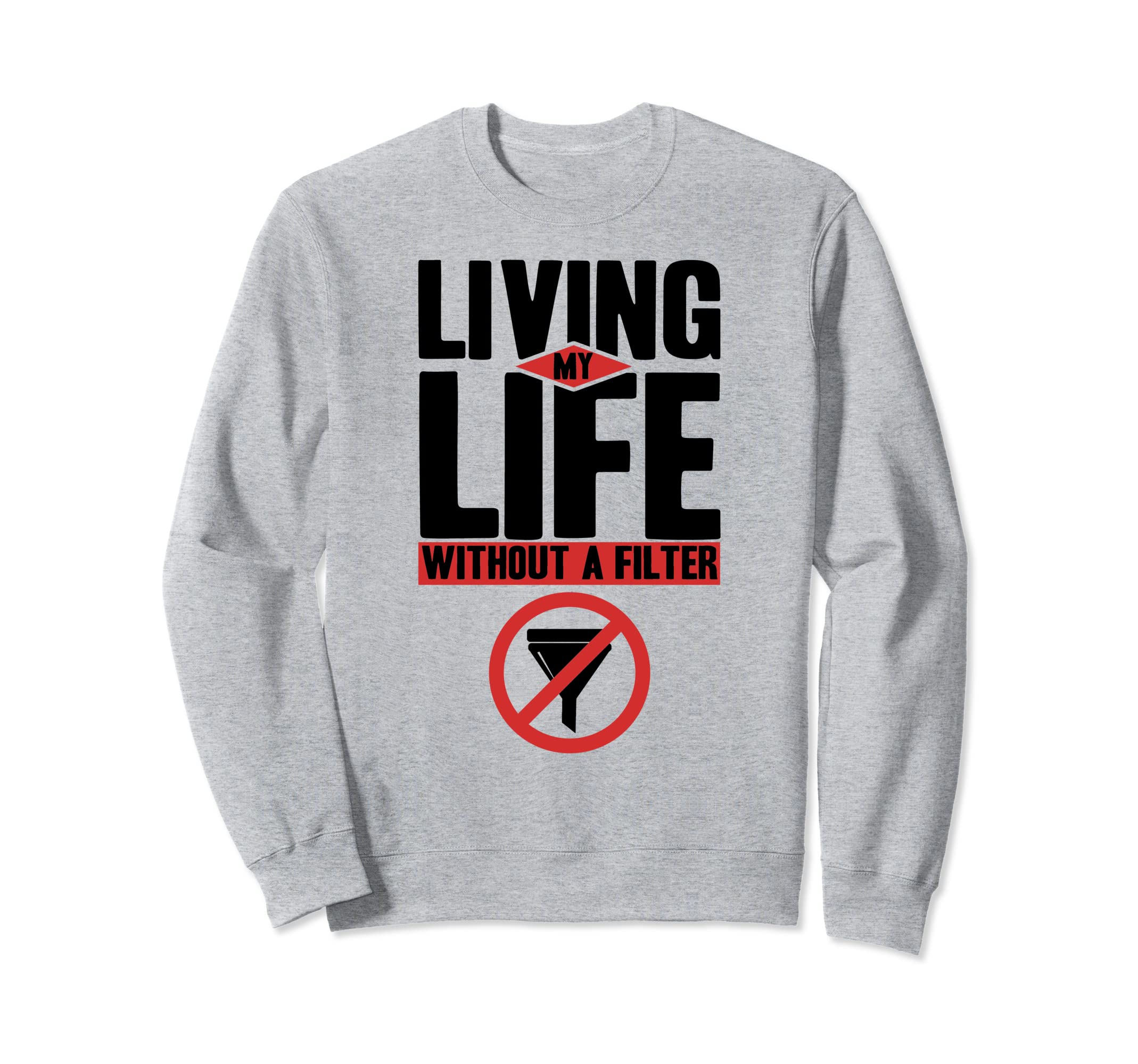 Antisocial Living My Life Without Sweatshirt - Novelty Apparel Men Women - T-Shirt, Sweatshirt, Hoodie