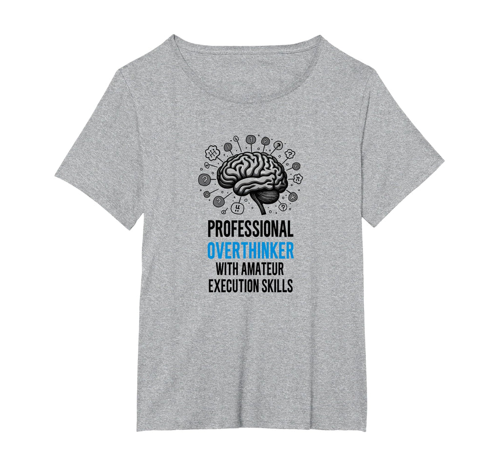 Funny Professional Overthinker Amateur T-Shirt - Unique Graphic Unisex - T-Shirt, Sweatshirt, Hoodie
