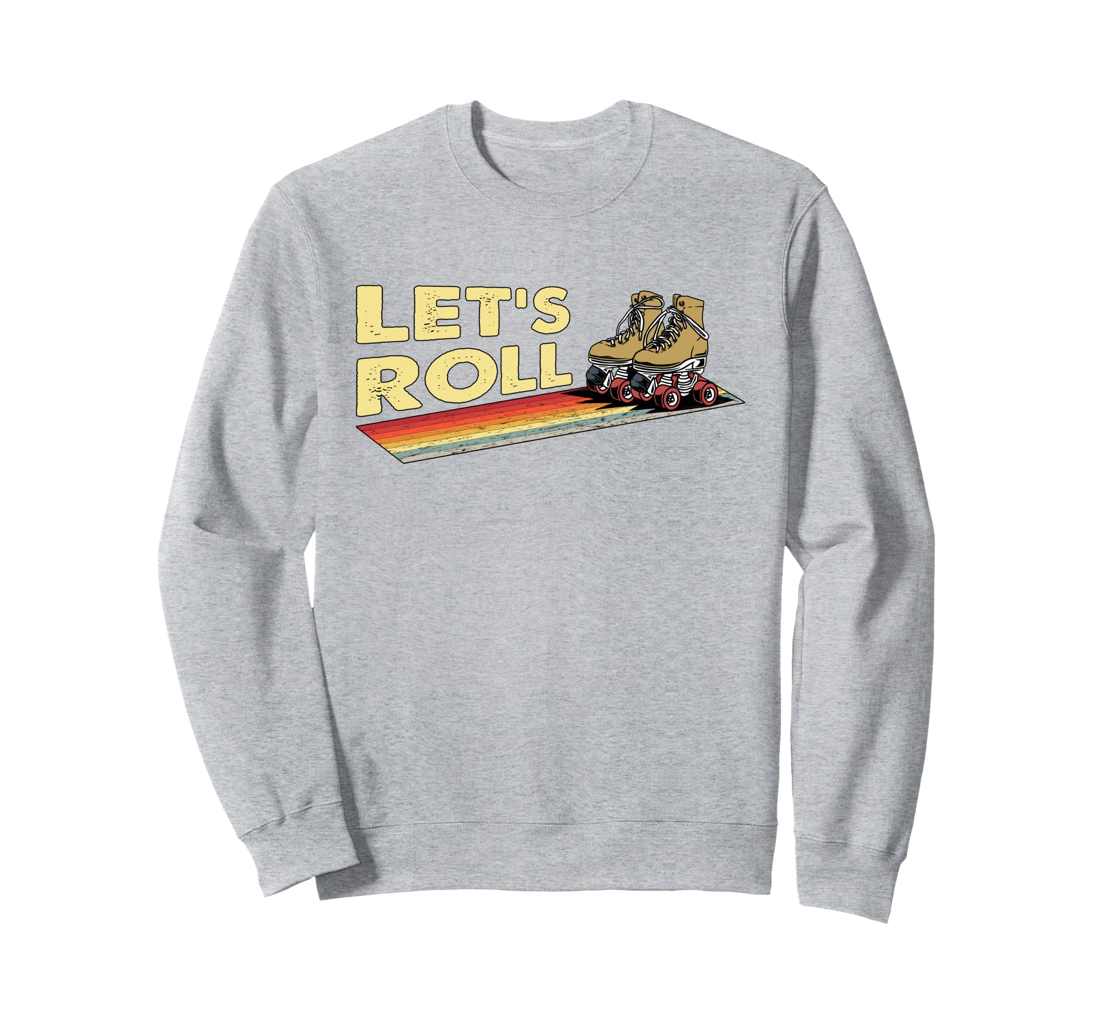 70S 80S Roller Skating Lets Roll Sweatshirt - Unique Graphic Men Women - T-Shirt, Sweatshirt, Hoodie