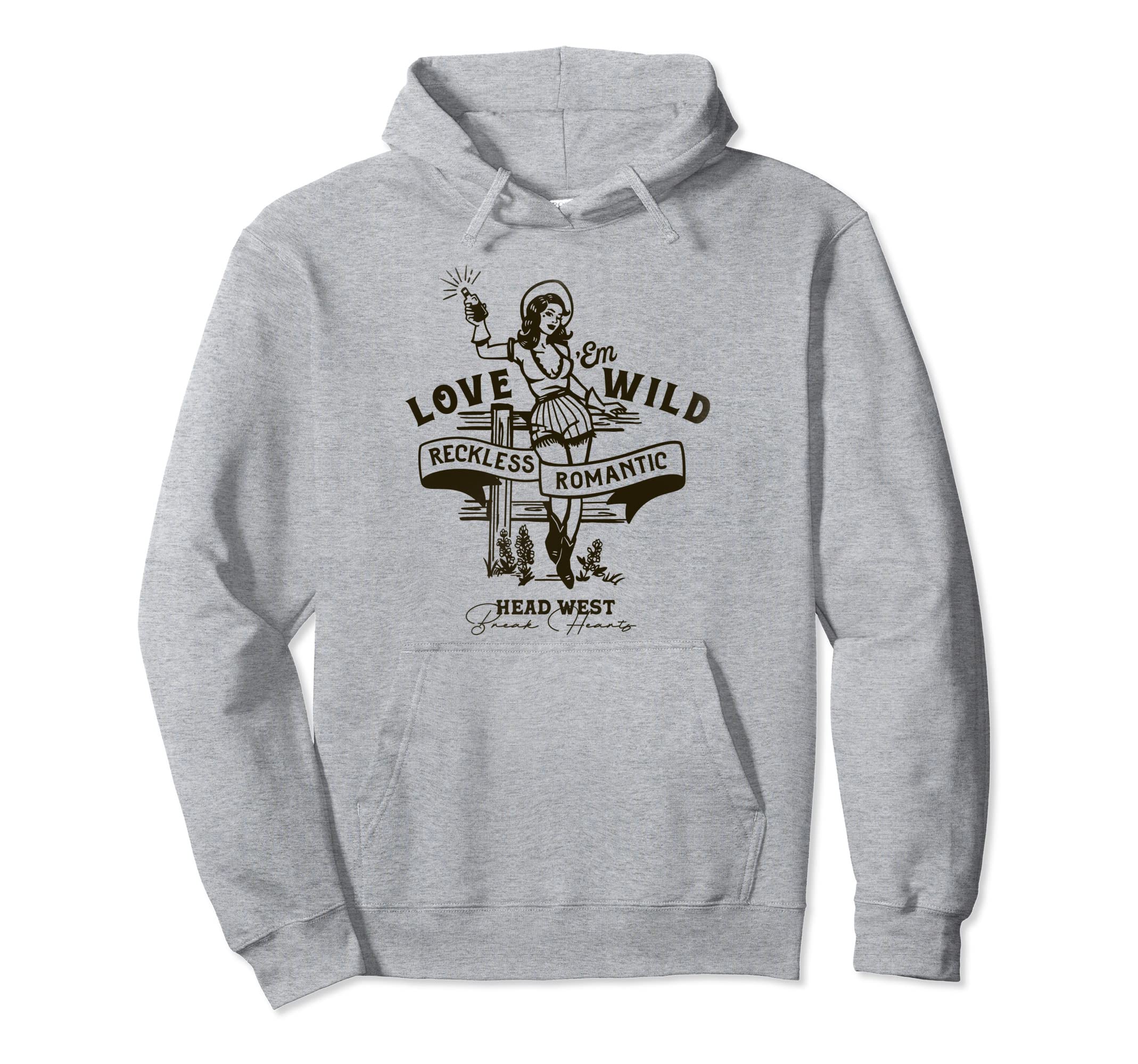 Love Em Wild Reckless Romantic Western Hoodie - Novelty Apparel Men Women - T-Shirt, Sweatshirt, Hoodie